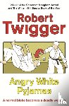Twigger, Robert - Angry White Pyjamas