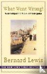 Lewis, Bernard - What Went Wrong?