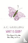 Grayling, Prof A.C. - What is Good?