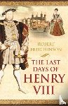 Hutchinson, Robert - The Last Days of Henry VIII