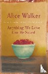 Walker, Alice - Anything We Love Can Be Saved