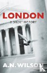 Wilson, A N - London: A Short History