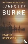 Burke, James Lee (Author) - Pegasus Descending