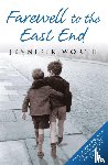 Worth, Jennifer - Farewell To The East End