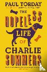 Torday, Paul - The Hopeless Life Of Charlie Summers