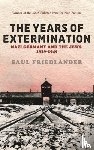 Friedlander, Prof Saul - Nazi Germany And the Jews: The Years Of Extermination