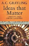 Grayling, Prof A.C. - Ideas That Matter