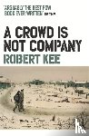 Kee, Robert - A Crowd Is Not Company