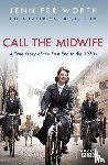 Worth, Jennifer, SRN, SCM - Call The Midwife