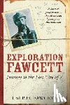 Fawcett, Col. Percy - Exploration Fawcett