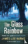 Burke, James Lee (Author) - The Glass Rainbow