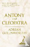 Goldsworthy, Adrian, Dr Adrian Goldsworthy Ltd - Antony and Cleopatra