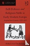 Friedeburg, Robert von - Self-Defence and Religious Strife in Early Modern Europe