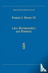Iii, Francis J. Mootz - Law, Hermeneutics and Rhetoric