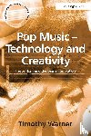 Warner, Timothy - Pop Music - Technology and Creativity