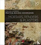 England, Historic (Historic England - Practical Building Conservation: Mortars, Renders and Plasters