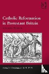 Walsham, Alexandra - Catholic Reformation in Protestant Britain
