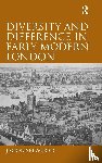 Selwood, Jacob - Diversity and Difference in Early Modern London