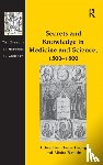 Rankin, Alisha - Secrets and Knowledge in Medicine and Science, 1500?1800