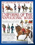 Smith, Digby - Illustrated Encyclopedia of Uniforms of the Napoleonic Wars