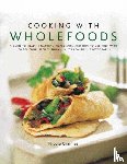 Graimes, Nicola - Cooking With Wholefoods