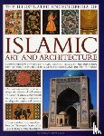 Carey, Moya - Illustrated Encyclopedia of Islamic Art and Architecture