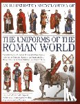 Kiley, Kevin F. - Illustrated Encyclopedia of the Uniforms of the Roman World: A Detailed Study of the Armies of Rome and Their Enemies, Including the Etruscans, Sam