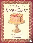 Lewis, T. Percy, Bromley, A. G. - The Victorian Book of Cakes