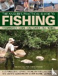 Ford, Martin, Gathercole, Peter, Miles, Tony - The Angler's Practical Guide to Fishing