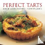 Mayhew, Maggie - Perfect Tarts: 20 Delectable Recipes Shown in 100 Photographs