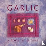 Sudell, Helen - Garlic: A Book of Recipes