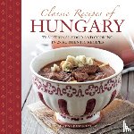 Johan, Silvena - Classic Recipes of Hungary