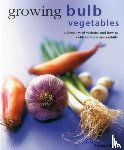 Bird Richard - Growing Bulb Vegetables