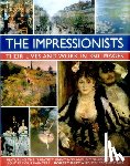 Katz, Robert & Dars - Impressionists: Their Lives and Work in 350 Images