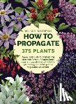 Rosenfeld, Richard - How to Propagate 375 Plants