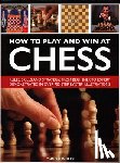 Saunders, John - How to Play and Win at Chess