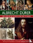 Ormiston, Rosalind - Durer: His Life and Works in 500 Images