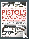 Fowler, Will, North, Anthony, Stronge, Charles, Metesh, Logan - Pistols, Revolvers and Submachine Guns, The World Encyclopedia of
