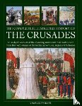Phillips, Charles - Crusades, The Complete Illustrated History of