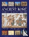Rodgers, Nigel - An Illustrated Guide to Life in Ancient Rome: society, religion, culture