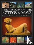Phillips, Charles - The History of the Aztecs & Maya
