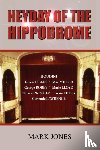 Jones, Mark - Heyday of the Hippodrome