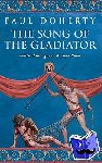 Doherty, Paul - The Song of the Gladiator (Ancient Rome Mysteries, Book 2)