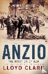 Clark, Lloyd - Anzio: The Friction of War