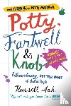 Ash, Russell - Potty, Fartwell and Knob