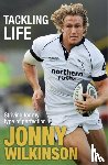Wilkinson, Jonny - Tackling Life