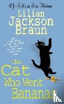 Braun, Lilian Jackson - The Cat Who Went Bananas (The Cat Who… Mysteries, Book 27)