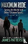 Patterson, James - Maximum Ride: Saving the World and Other Extreme Sports