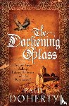 Doherty, Paul - The Darkening Glass (Mathilde of Westminster Trilogy, Book 3)