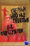 Chesterton, G.K. - The Man Who Was Thursday: A Nightmare - A Nightmare